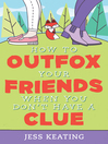Cover image for How to Outfox Your Friends When You Don't Have a Clue